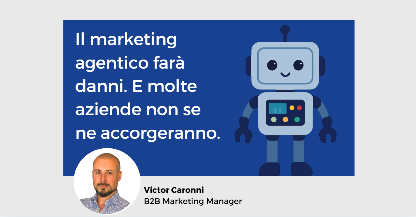 Non adottare il marketing agentico è una scelta. Falla consapevolmente