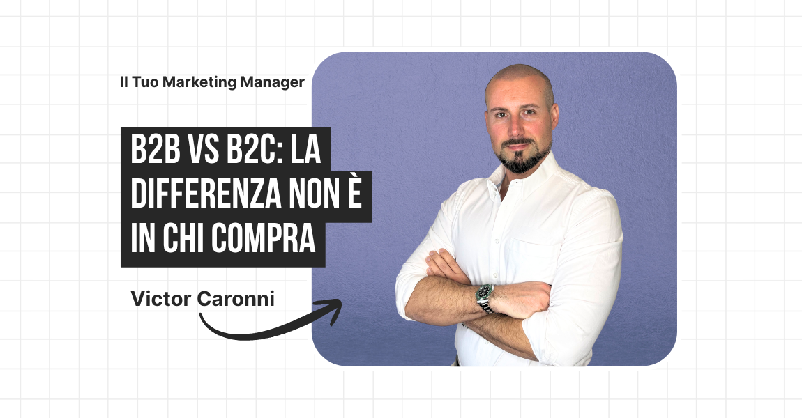 Marketing B2B vs B2C: la differenza non è chi compra