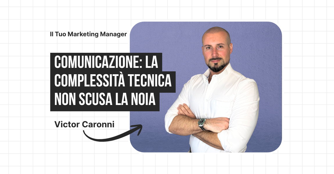 Comunicazione: la complessità tecnica non scusa la noia
