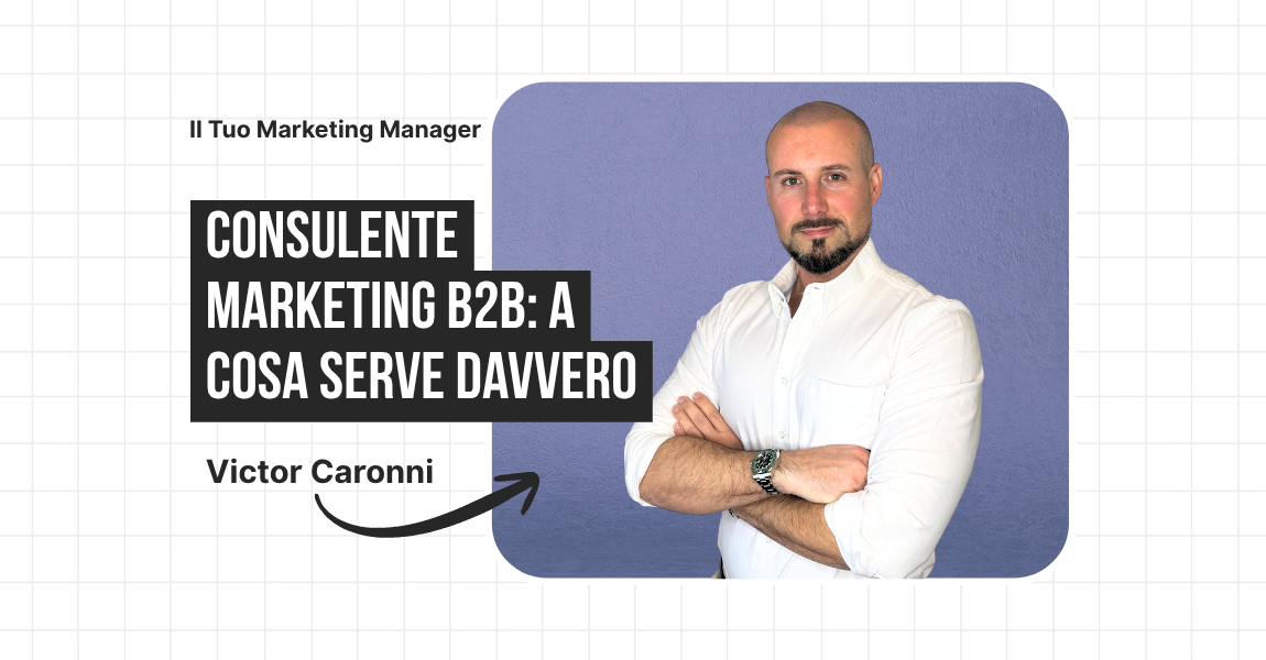 Consulente marketing B2B: a cosa serve davvero